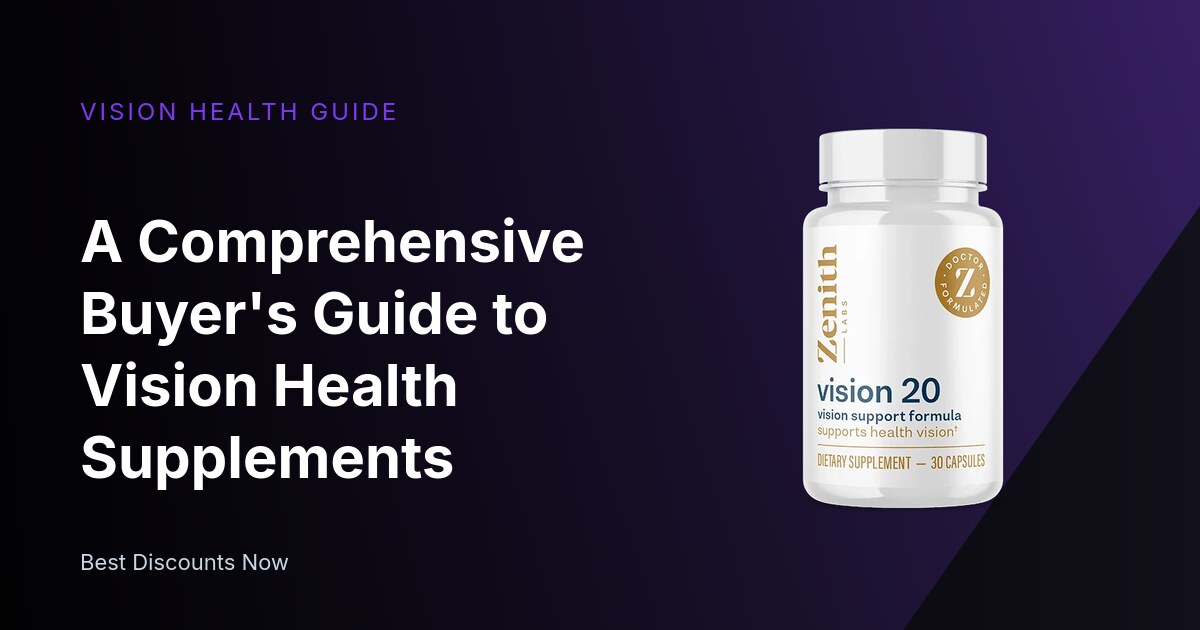 A Comprehensive Buyer's Guide to Vision Health Supplements