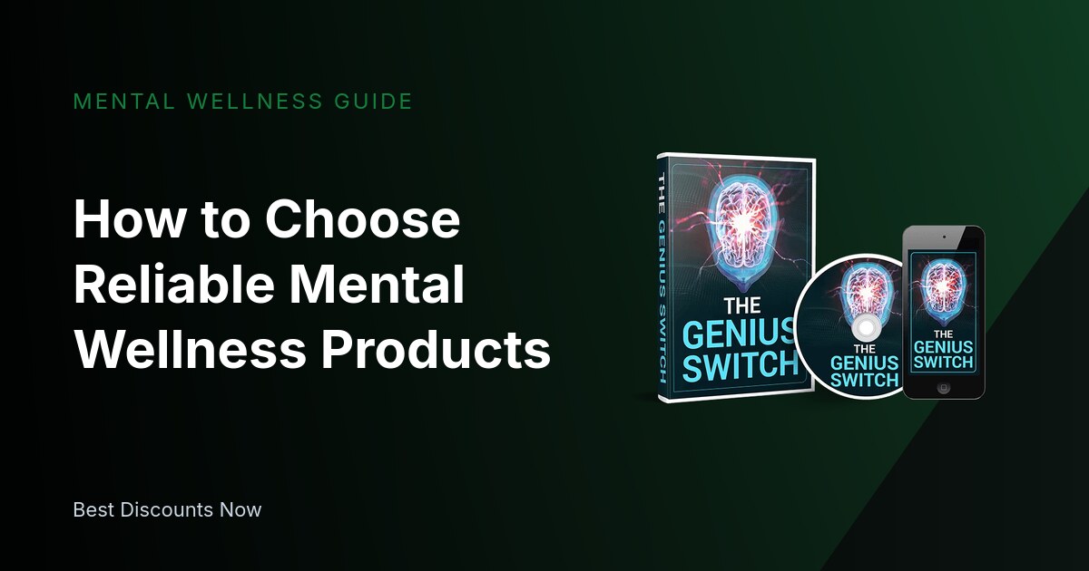 How to Choose Reliable Mental Wellness Products