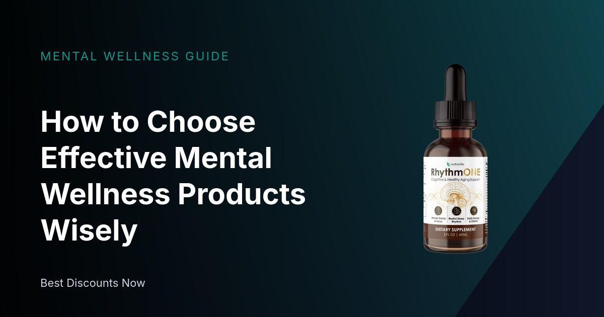 How to Choose Effective Mental Wellness Products Wisely