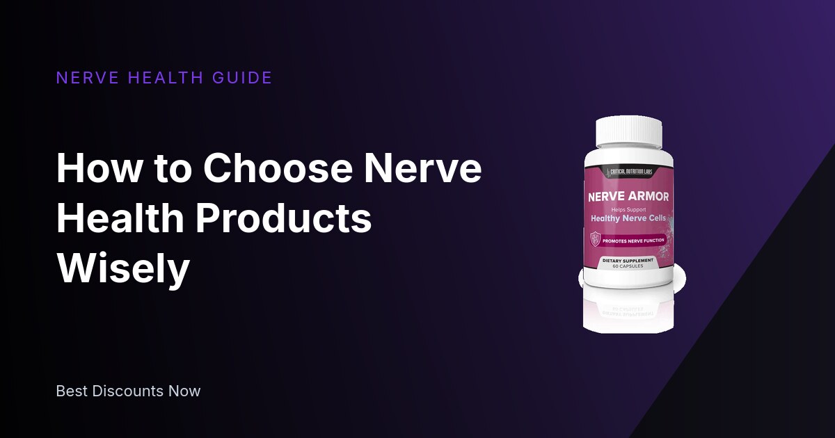 How to Choose Nerve Health Products Wisely