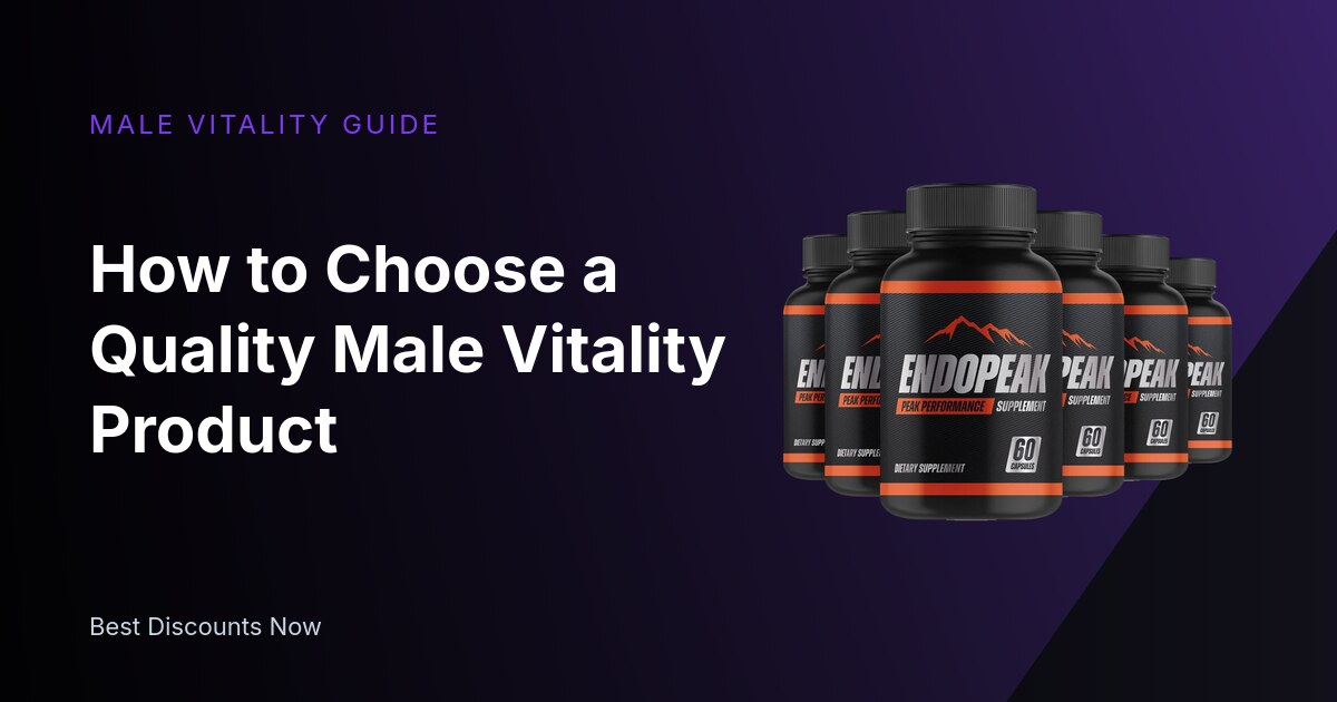 How to Identify Quality Male Vitality Supplements