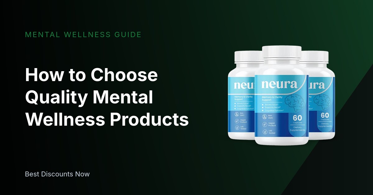 How to Choose Quality Mental Wellness Products
