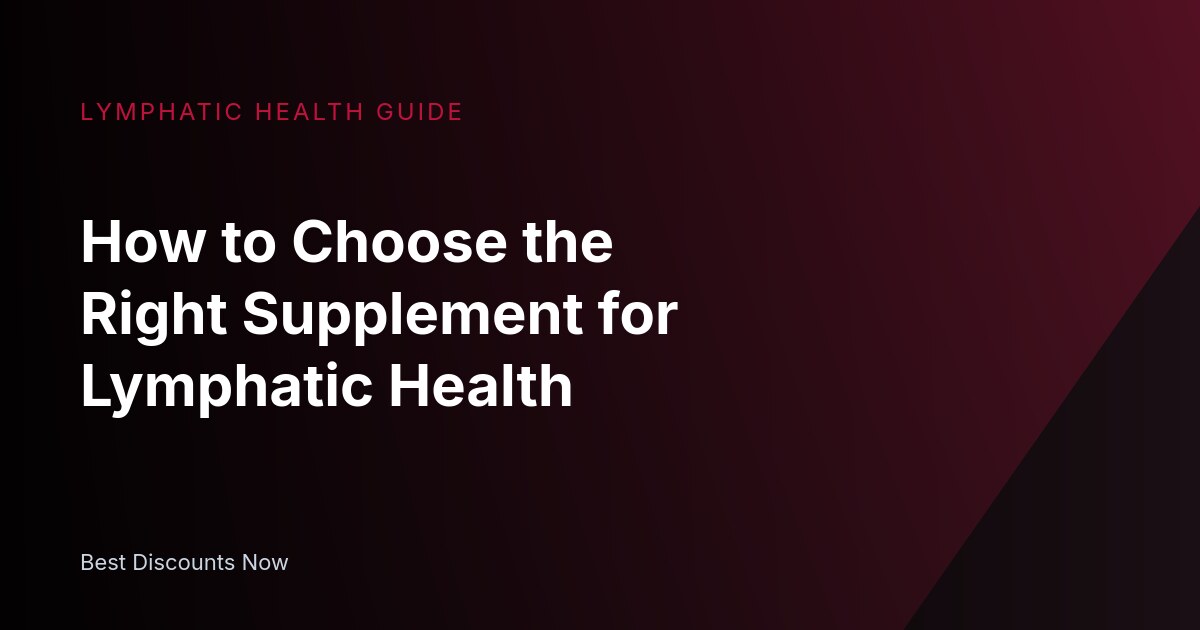 How to Choose the Right Supplement for Lymphatic Health