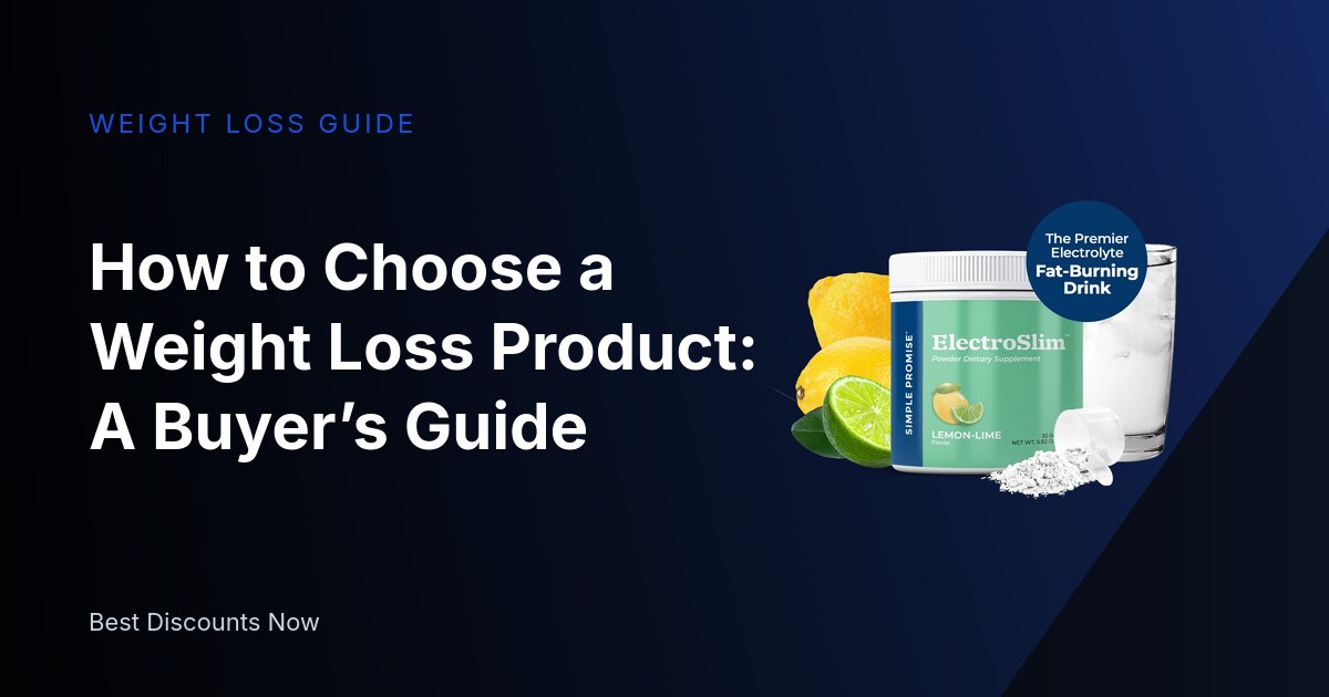 How to Choose a Weight Loss Product: A Buyer’s Guide