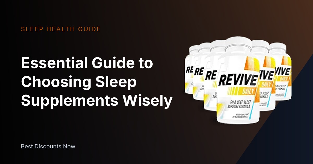 Essential Guide to Choosing Sleep Supplements Wisely