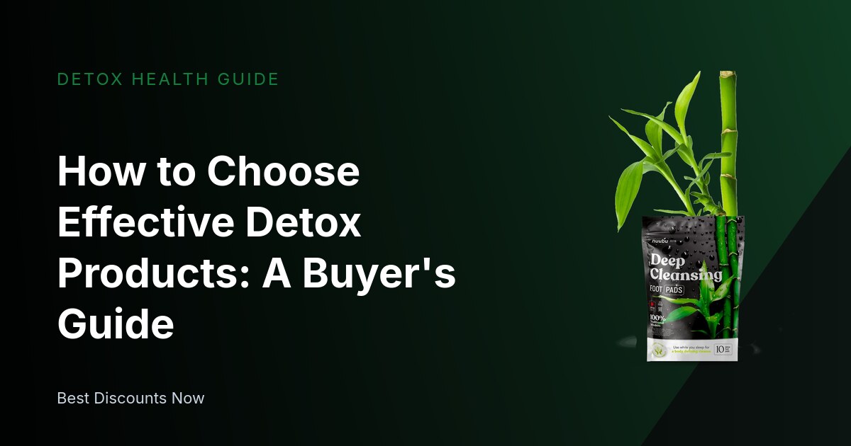 Essential Guide to Choosing Detox Products Wisely