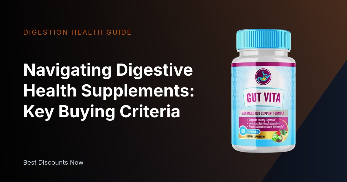 Navigating Digestive Health Supplements: Key Buying Criteria