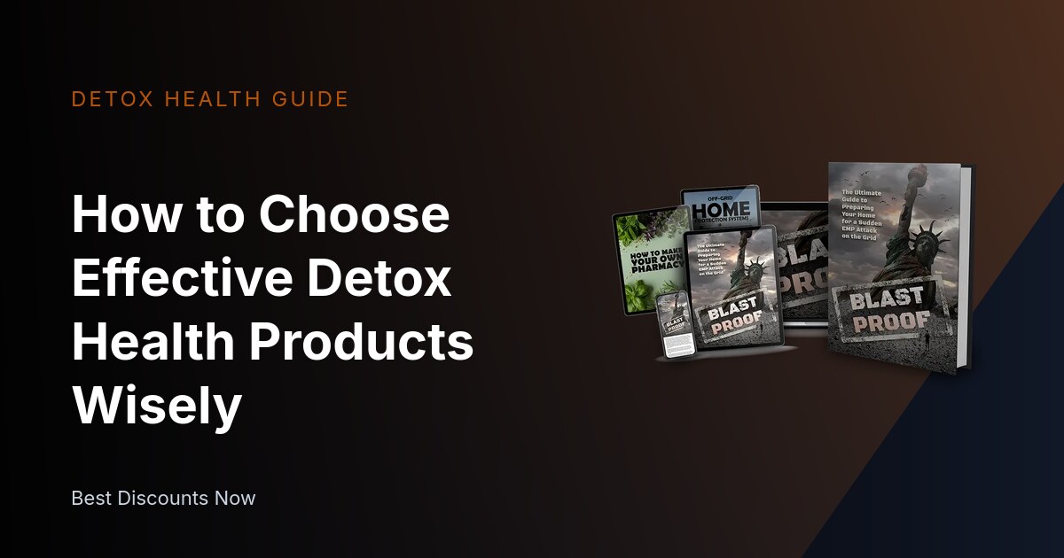 How to Choose Effective Detox Health Products Wisely