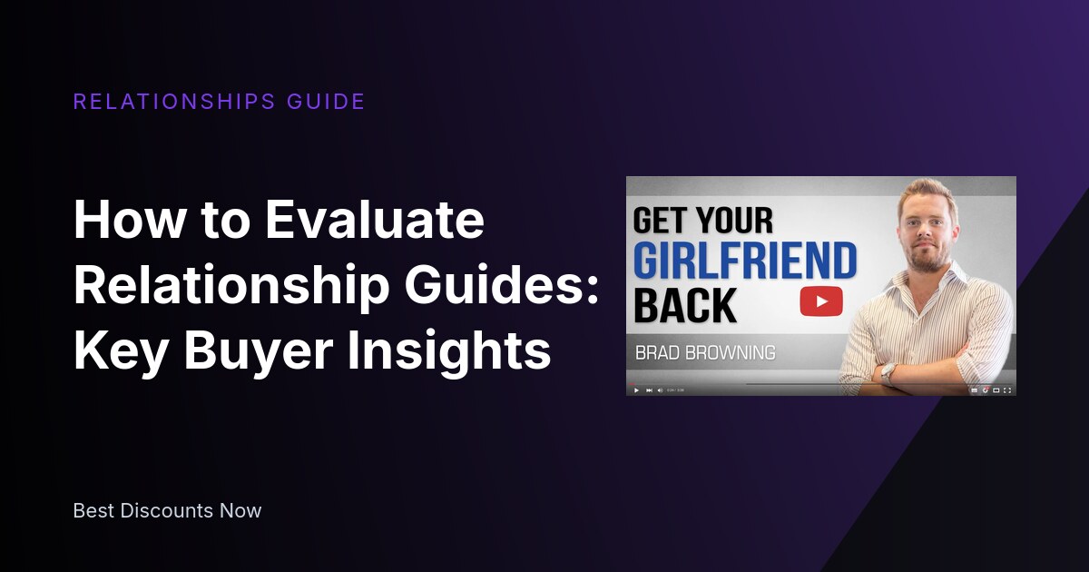 How to Evaluate Relationship Guides: Key Buyer Insights