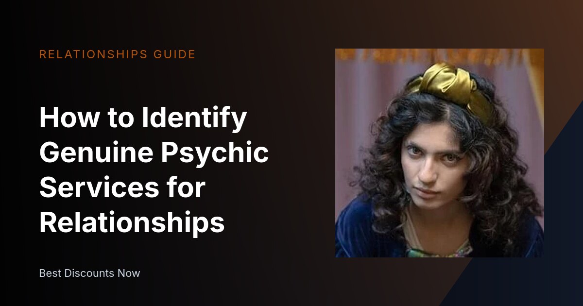 How to Identify Genuine Psychic Services for Relationships
