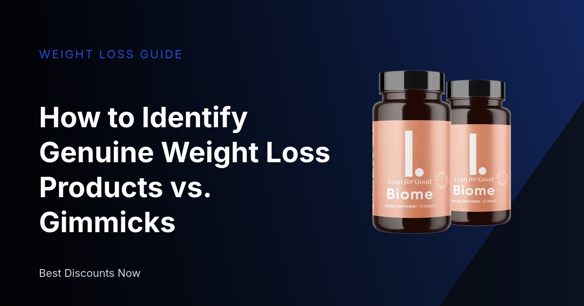 How to Identify Genuine Weight Loss Products vs. Gimmicks