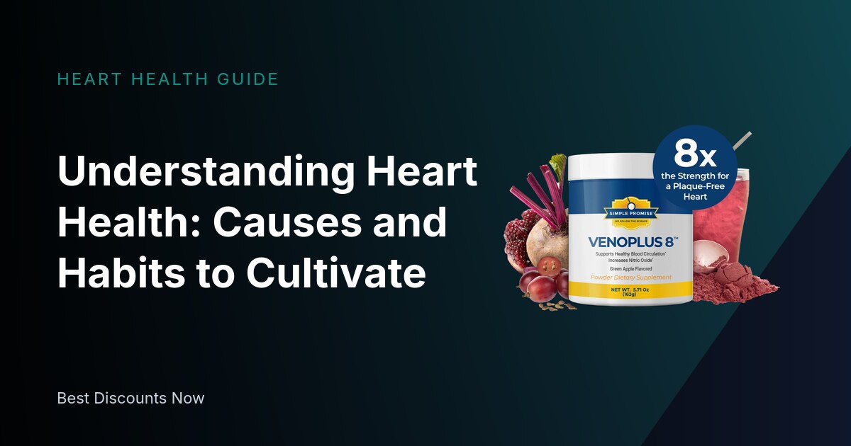 Understanding Heart Health: Causes and Habits to Cultivate