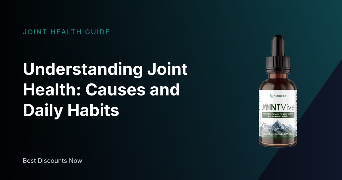 Understanding Joint Health: Causes and Daily Habits