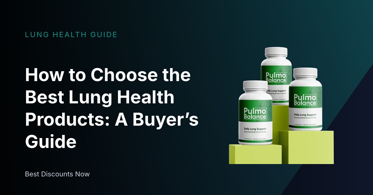 How to Choose the Best Lung Health Products: A Buyer’s Guide