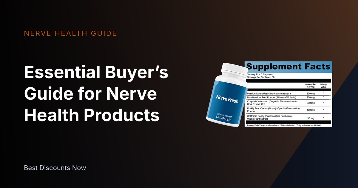 Essential Buyer’s Guide for Nerve Health Products