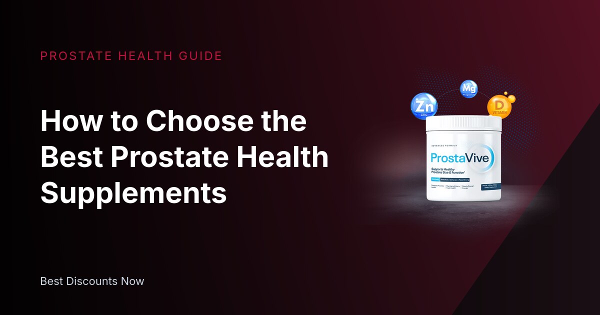 How to Choose the Best Prostate Health Supplements