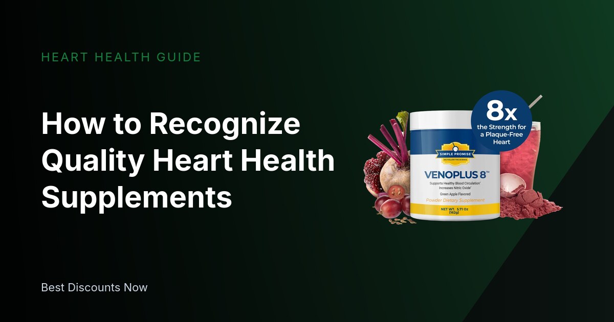 How to Recognize Quality Heart Health Supplements
