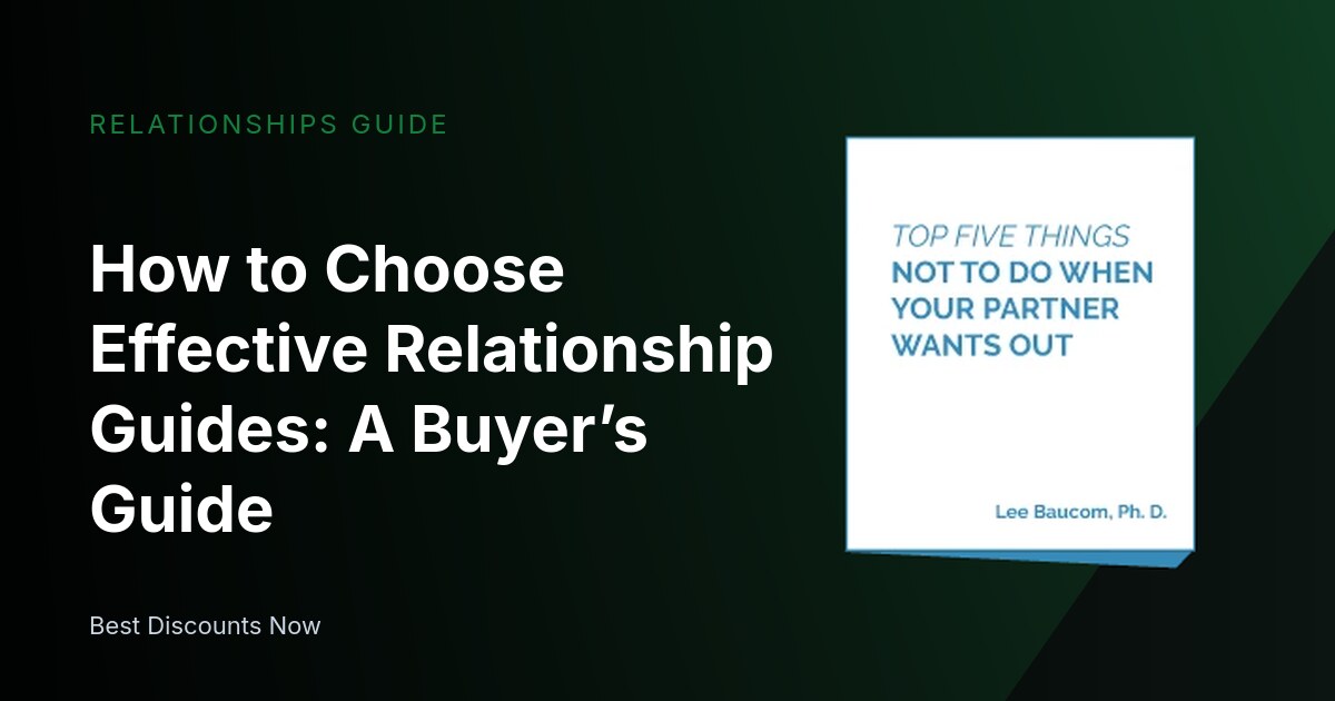 How to Choose Effective Relationship Guides: A Buyer’s Guide