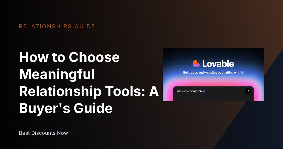 How to Choose Meaningful Relationship Tools: A Buyer's Guide