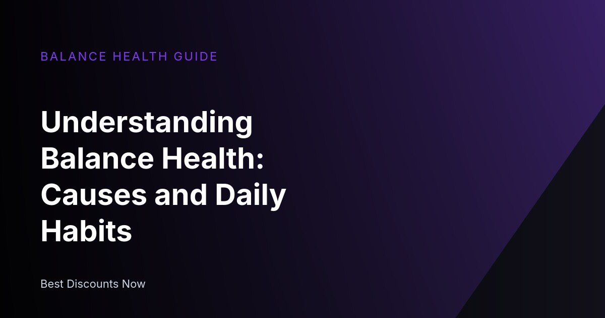 Understanding Balance Health: Causes and Daily Habits
