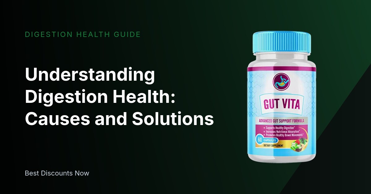 Understanding Digestion Health: Causes and Solutions