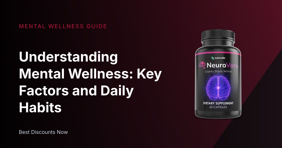 Understanding Mental Wellness: Key Factors and Daily Habits