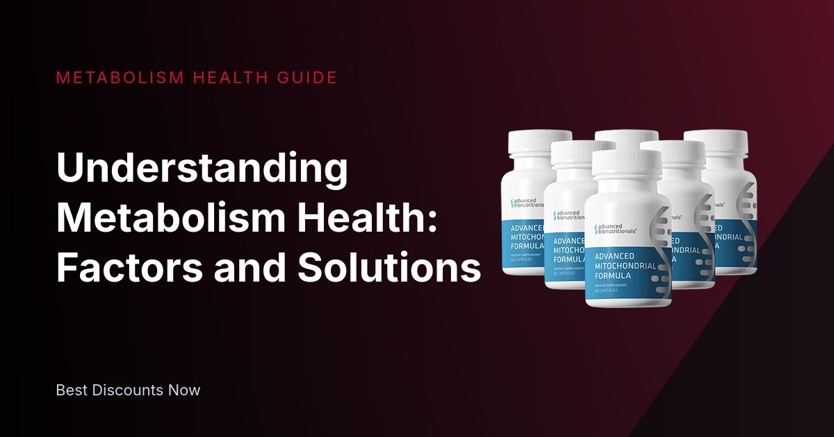 Understanding Metabolism Health: Factors and Solutions