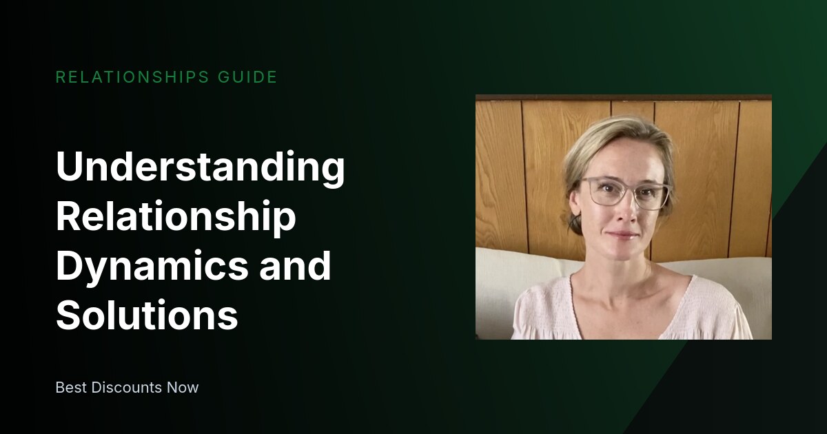 Understanding Relationship Dynamics and Solutions