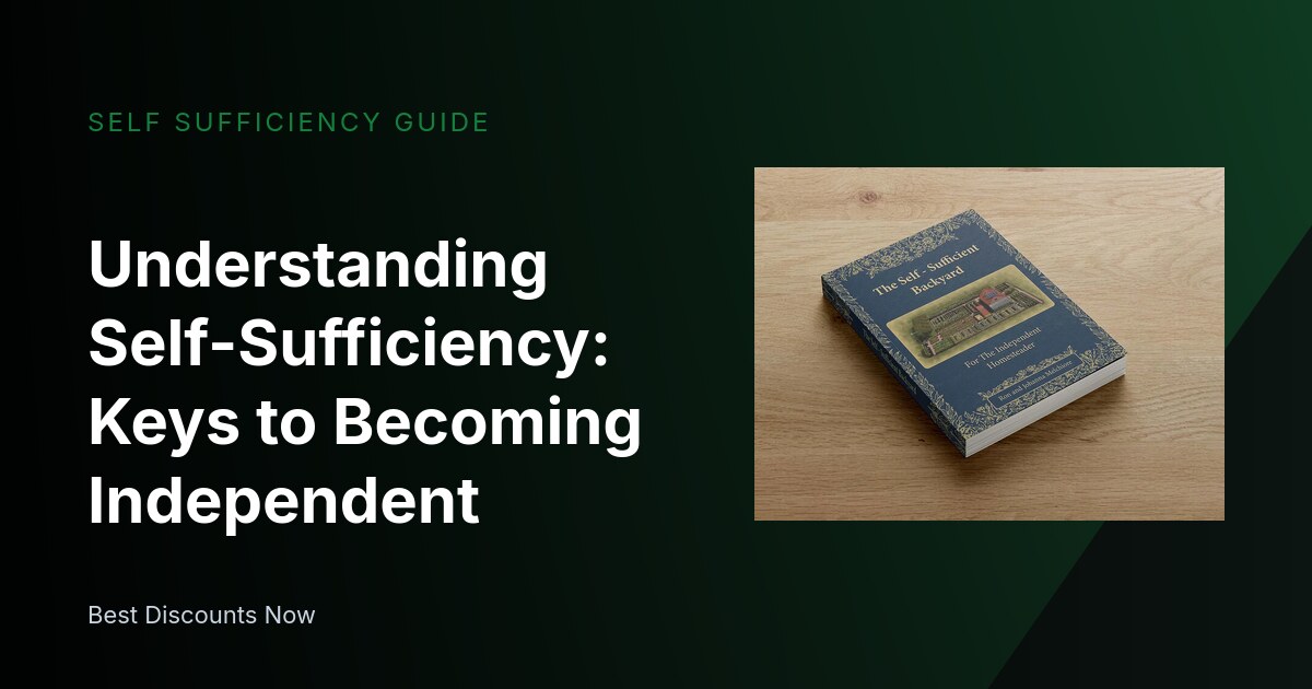 Understanding Self-Sufficiency: Keys to Becoming Independent