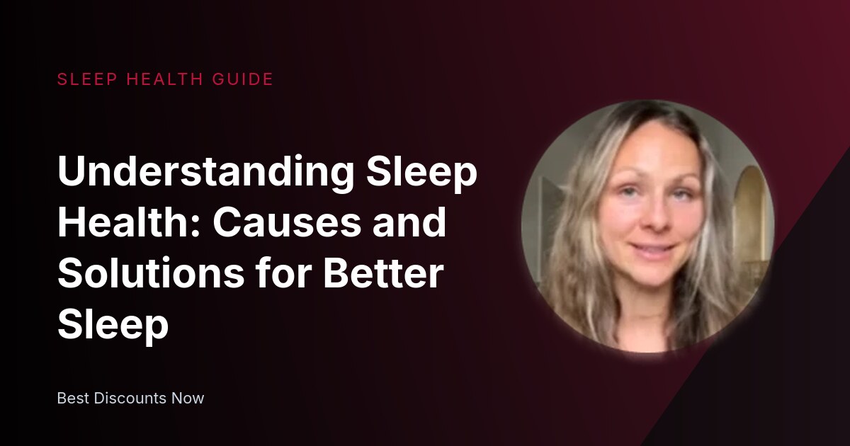 Understanding Sleep Health: Causes and Solutions for Better Sleep
