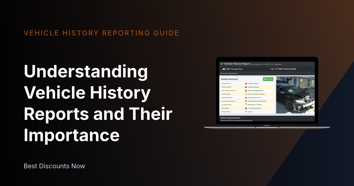 Understanding Vehicle History Reports: What You Need to Know
