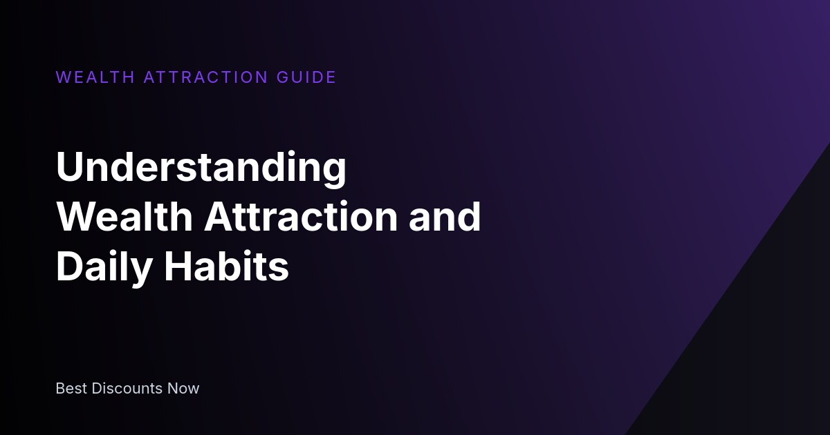 Understanding Wealth Attraction: Strategies for Success