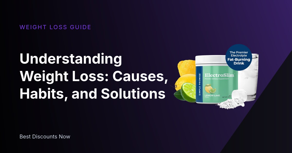 Understanding Weight Loss: Causes, Habits, and Solutions