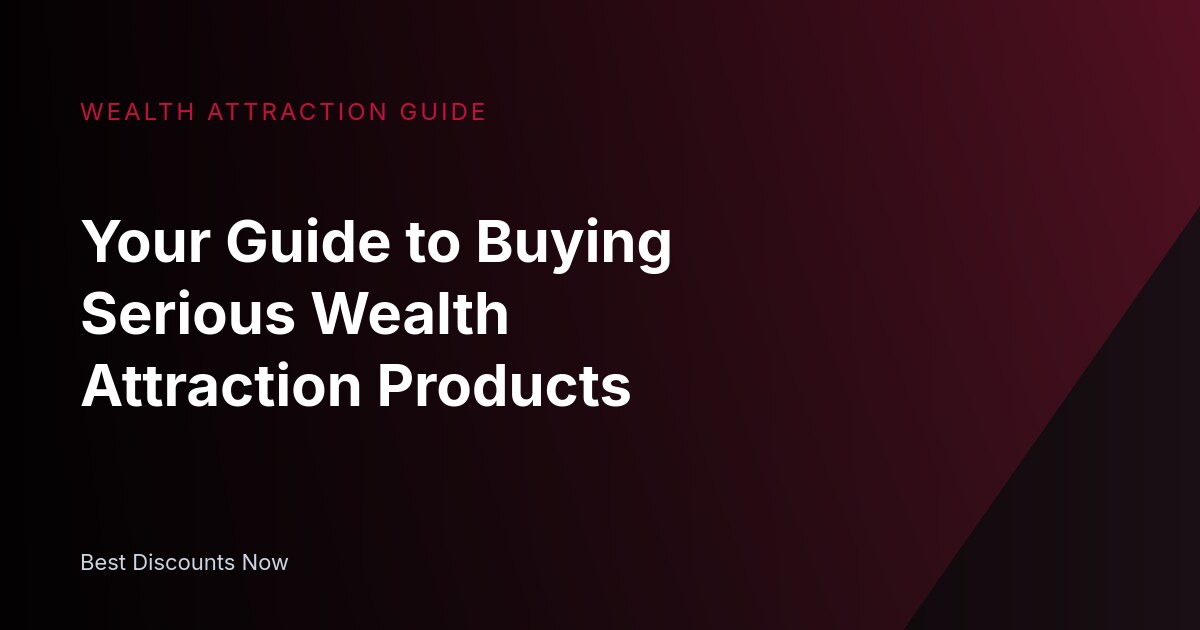 How to Evaluate Wealth Attraction Products Effectively