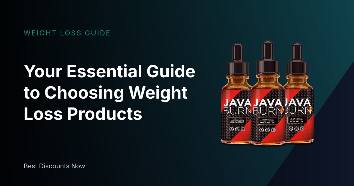 Your Essential Guide to Choosing Weight Loss Products